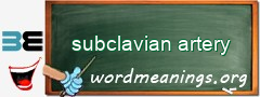 WordMeaning blackboard for subclavian artery